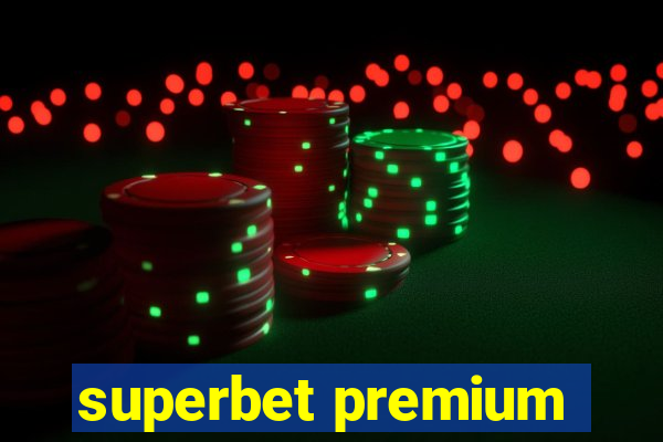 superbet premium